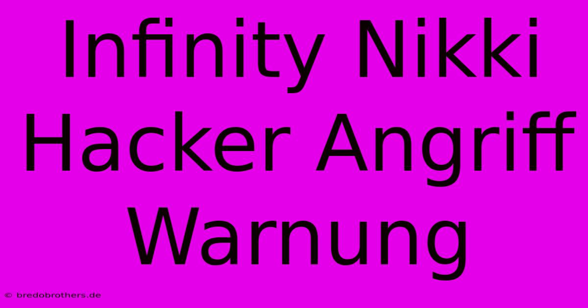 Infinity Nikki Hacker Angriff Warnung