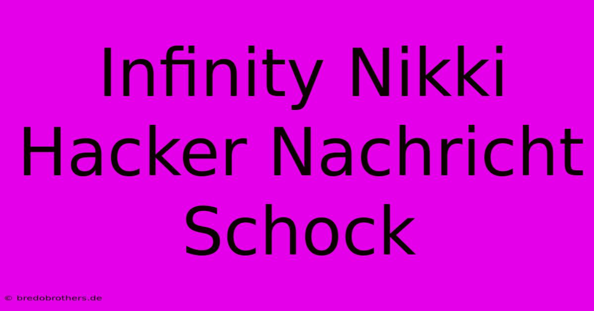 Infinity Nikki Hacker Nachricht Schock