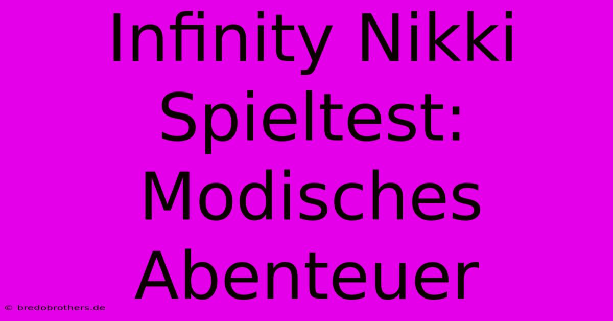 Infinity Nikki Spieltest: Modisches Abenteuer