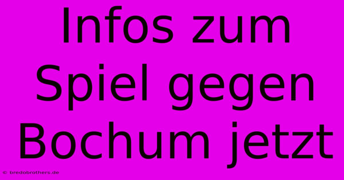 Infos Zum Spiel Gegen Bochum Jetzt