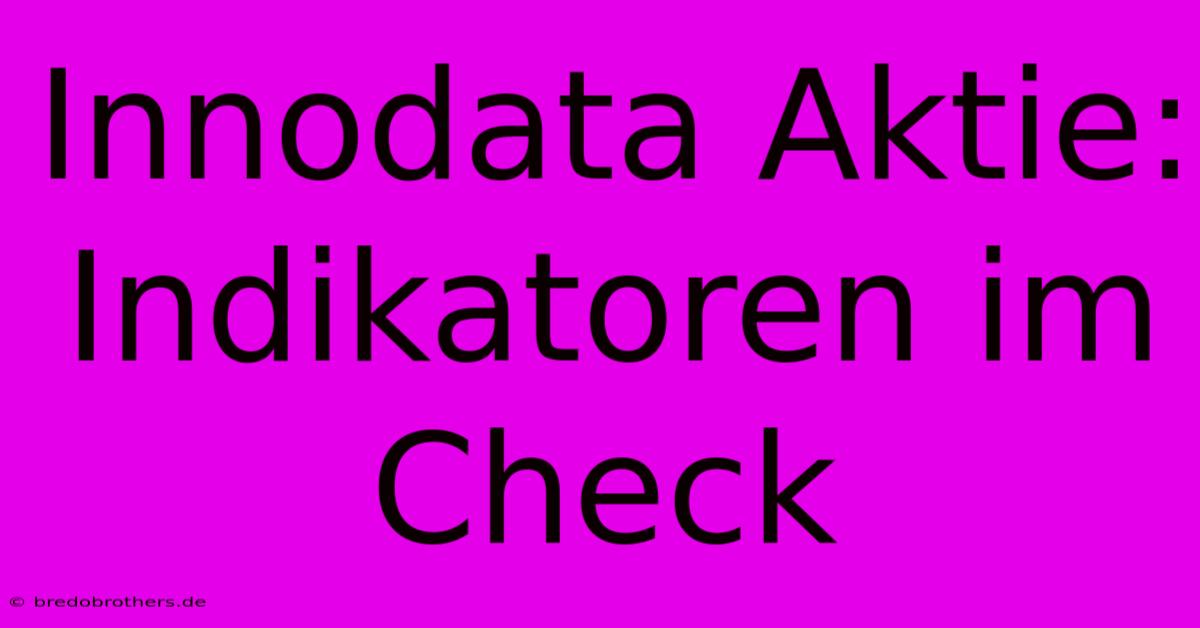 Innodata Aktie:  Indikatoren Im Check