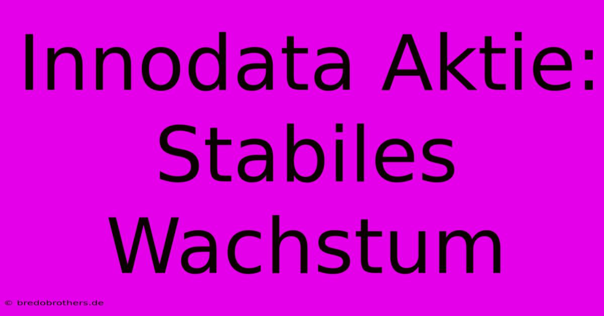 Innodata Aktie:  Stabiles Wachstum