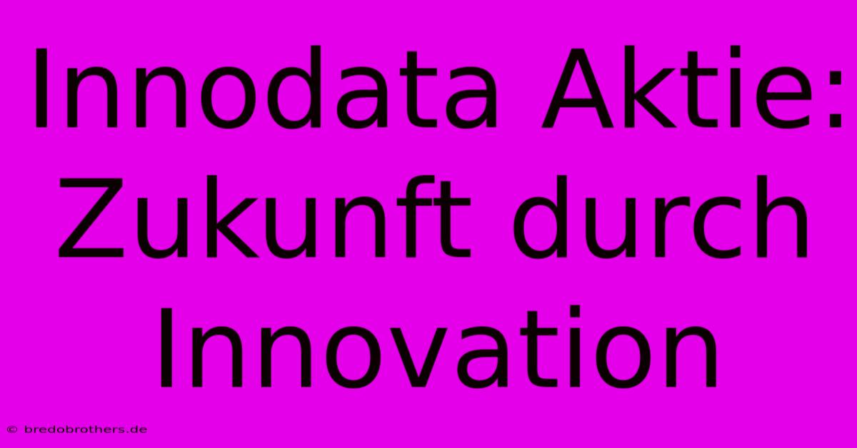 Innodata Aktie: Zukunft Durch Innovation