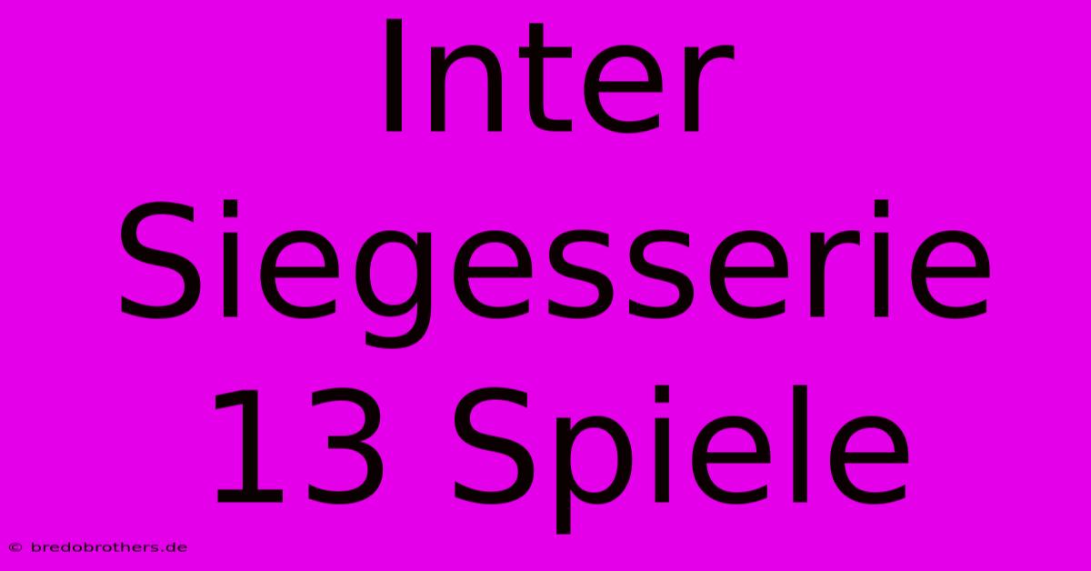 Inter Siegesserie 13 Spiele