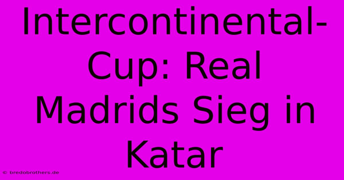 Intercontinental-Cup: Real Madrids Sieg In Katar