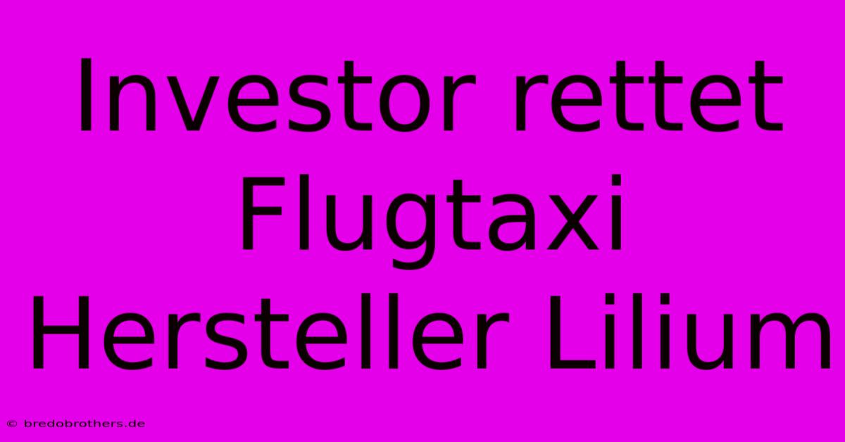 Investor Rettet Flugtaxi Hersteller Lilium