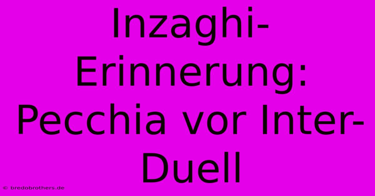 Inzaghi-Erinnerung: Pecchia Vor Inter-Duell