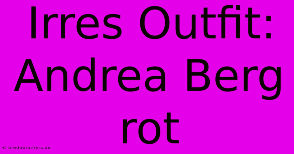 Irres Outfit: Andrea Berg Rot