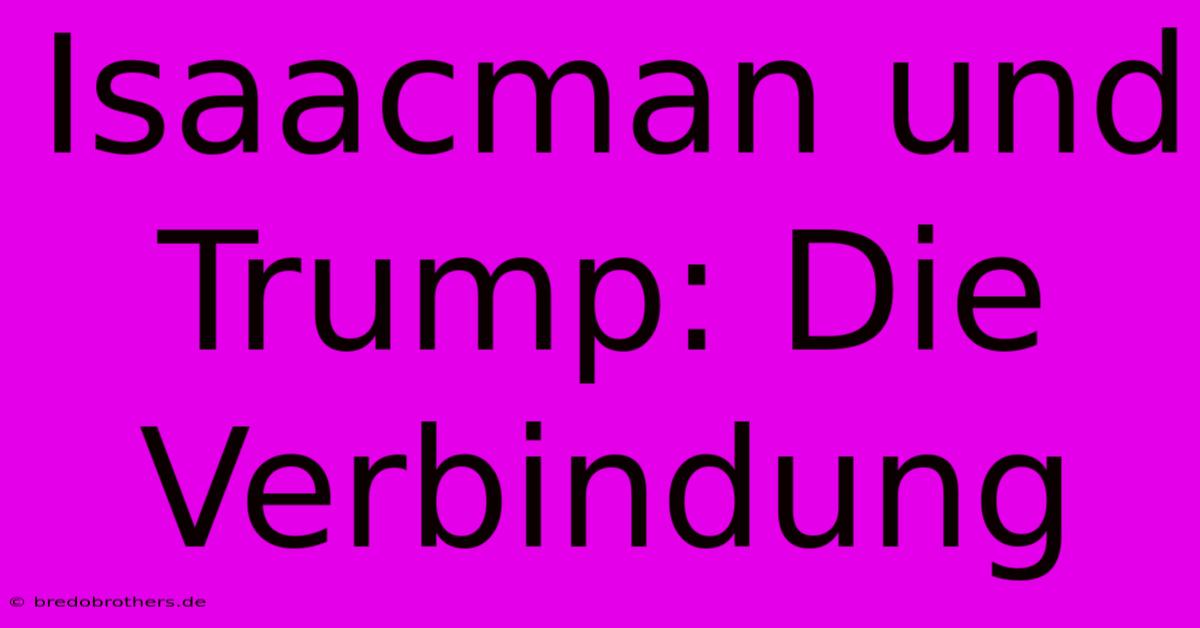 Isaacman Und Trump: Die Verbindung