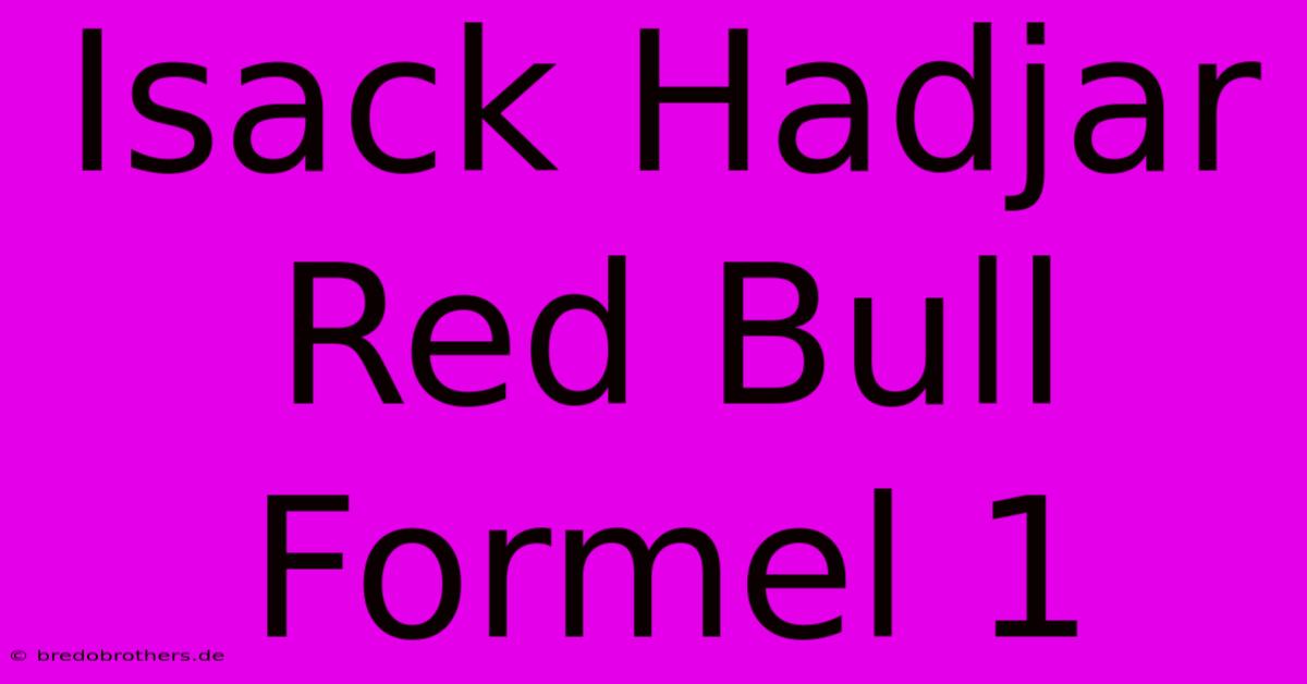 Isack Hadjar  Red Bull Formel 1