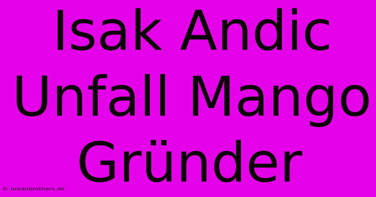 Isak Andic Unfall Mango Gründer