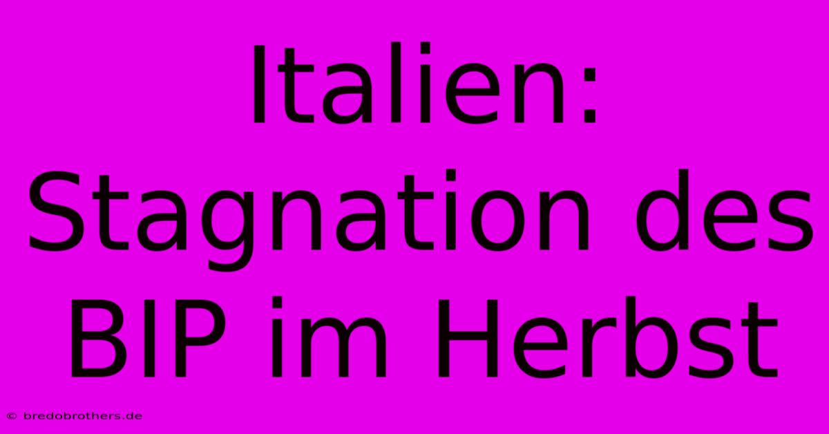 Italien:  Stagnation Des BIP Im Herbst