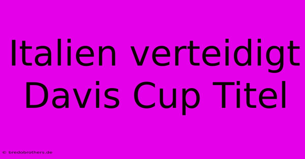 Italien Verteidigt Davis Cup Titel