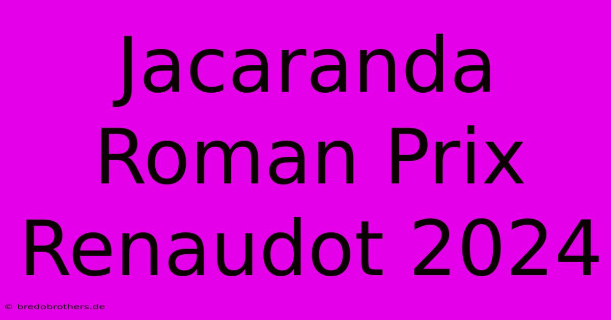 Jacaranda Roman Prix Renaudot 2024