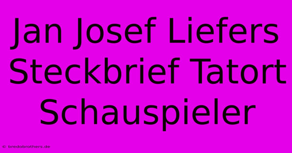 Jan Josef Liefers Steckbrief Tatort Schauspieler