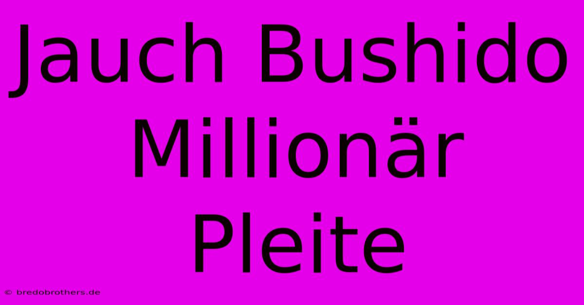 Jauch Bushido Millionär Pleite