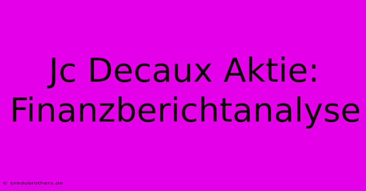 Jc Decaux Aktie: Finanzberichtanalyse