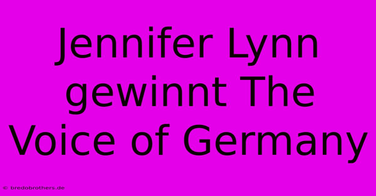 Jennifer Lynn Gewinnt The Voice Of Germany