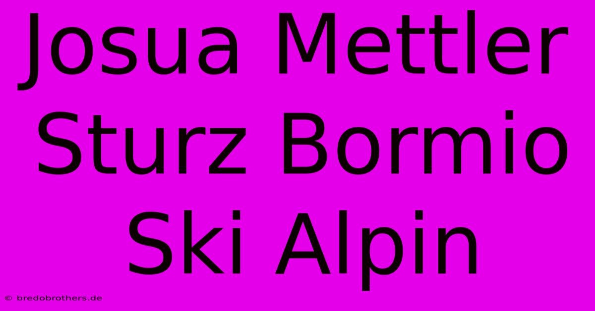 Josua Mettler Sturz Bormio Ski Alpin