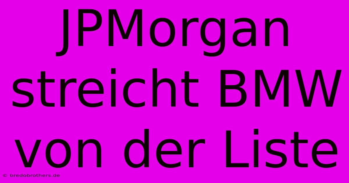 JPMorgan Streicht BMW Von Der Liste