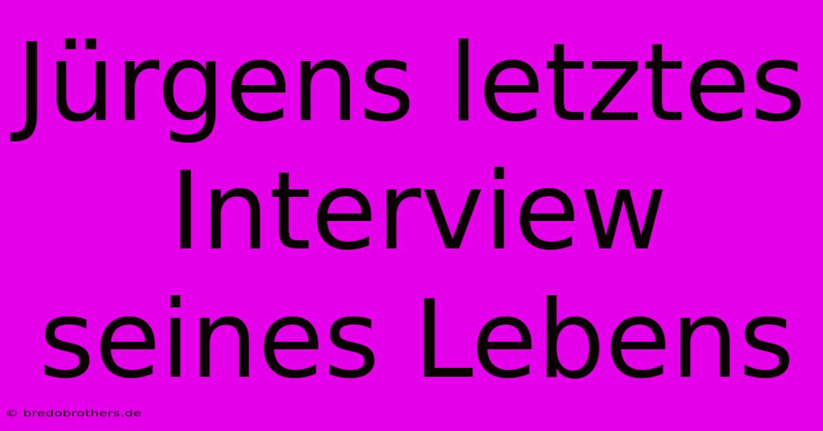 Jürgens Letztes Interview  Seines Lebens