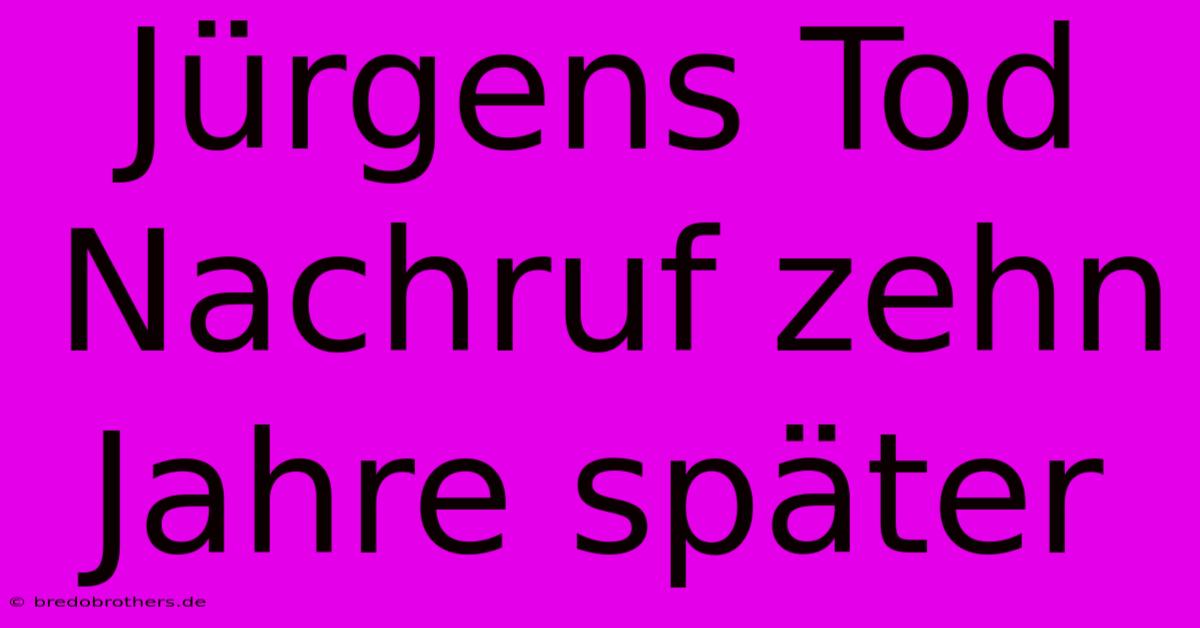 Jürgens Tod Nachruf Zehn Jahre Später