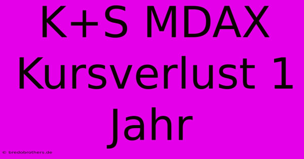 K+S MDAX Kursverlust 1 Jahr