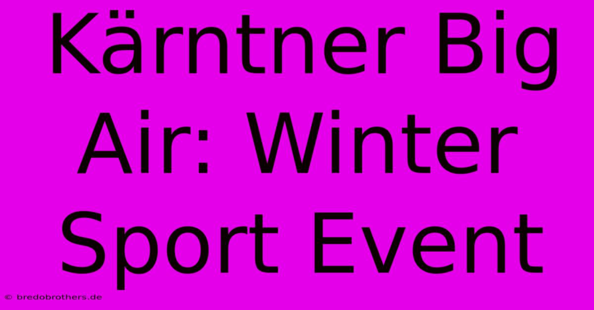 Kärntner Big Air: Winter Sport Event