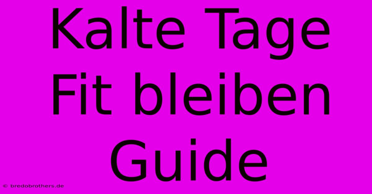 Kalte Tage Fit Bleiben Guide