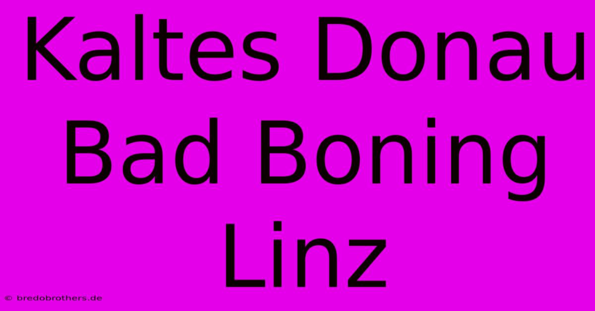 Kaltes Donau Bad Boning Linz