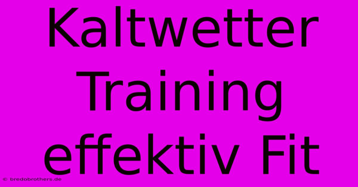 Kaltwetter Training Effektiv Fit