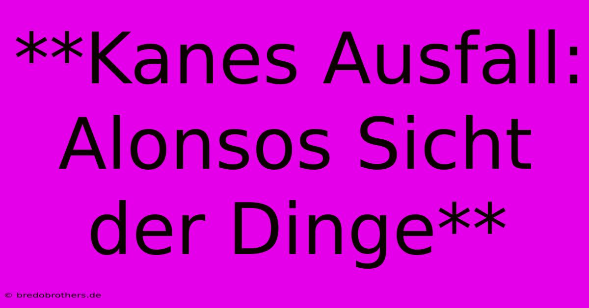 **Kanes Ausfall: Alonsos Sicht Der Dinge**