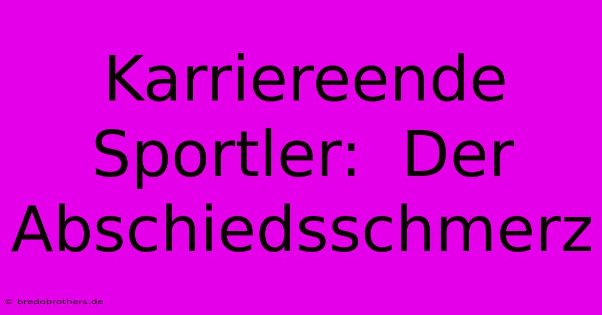 Karriereende Sportler:  Der Abschiedsschmerz