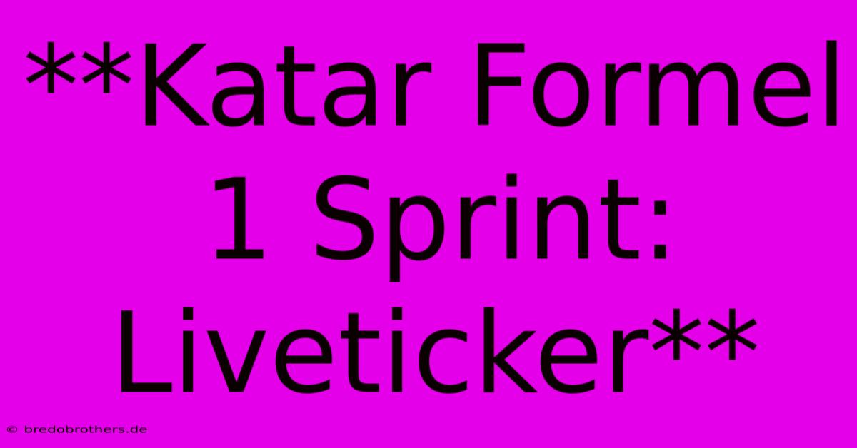 **Katar Formel 1 Sprint: Liveticker**