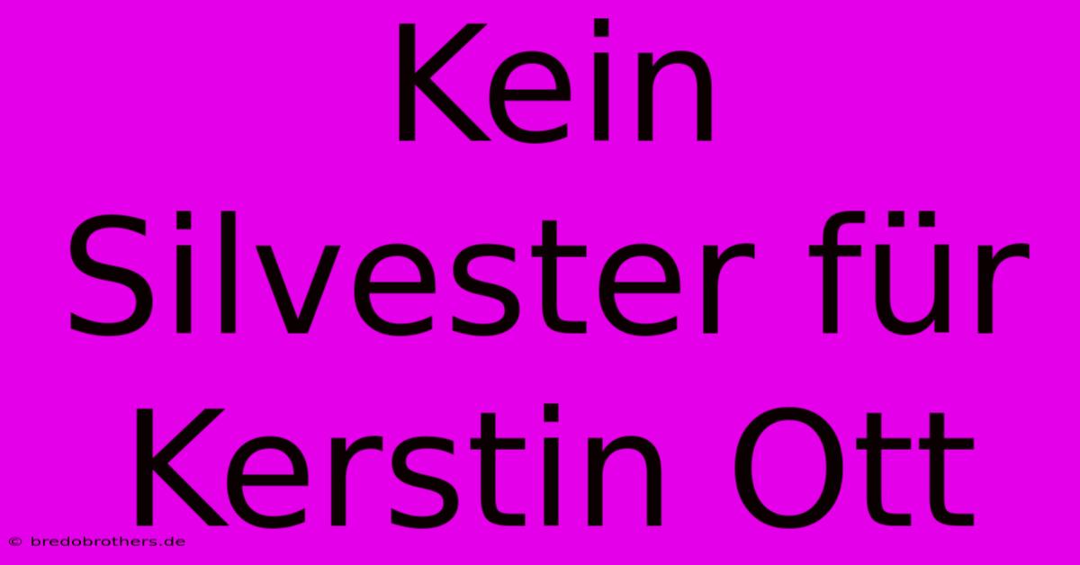 Kein Silvester Für Kerstin Ott