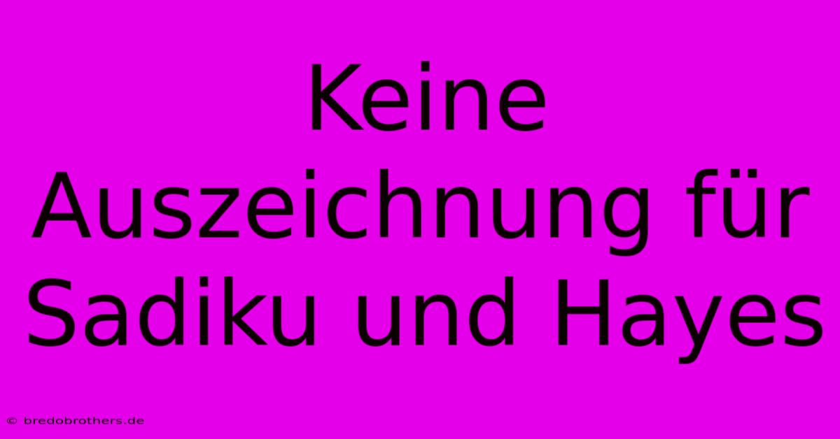 Keine Auszeichnung Für Sadiku Und Hayes