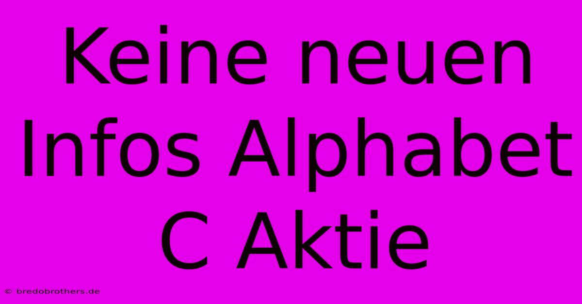 Keine Neuen Infos Alphabet C Aktie