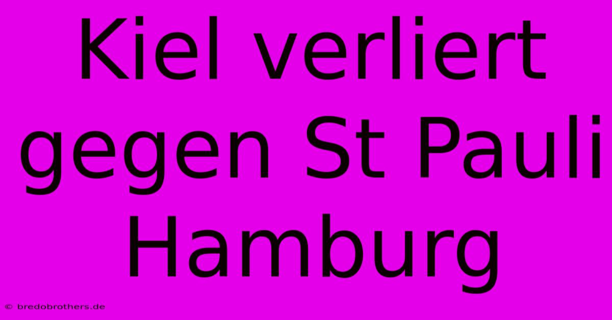 Kiel Verliert Gegen St Pauli Hamburg