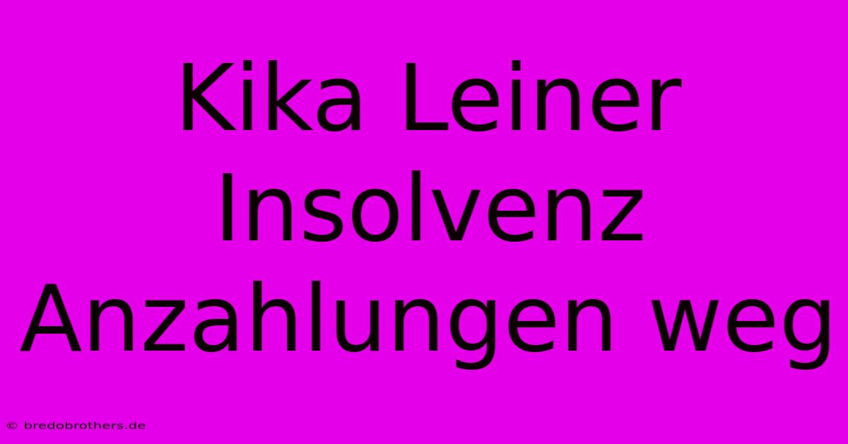 Kika Leiner Insolvenz Anzahlungen Weg