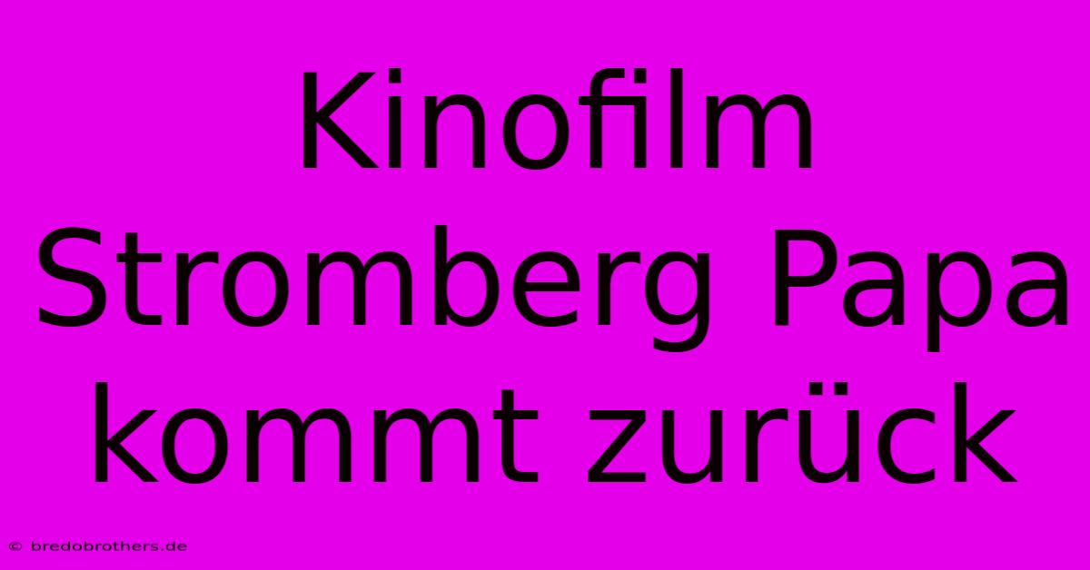 Kinofilm Stromberg Papa Kommt Zurück