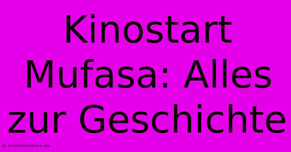 Kinostart Mufasa: Alles Zur Geschichte