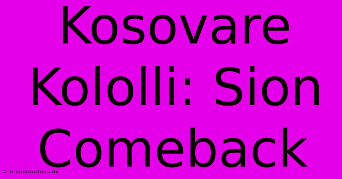 Kosovare Kololli: Sion Comeback