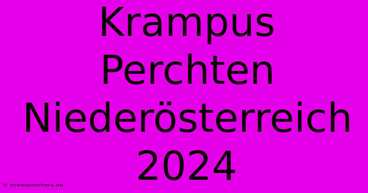 Krampus Perchten Niederösterreich 2024