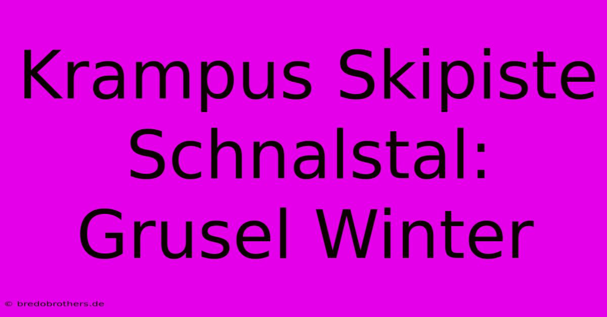 Krampus Skipiste Schnalstal: Grusel Winter