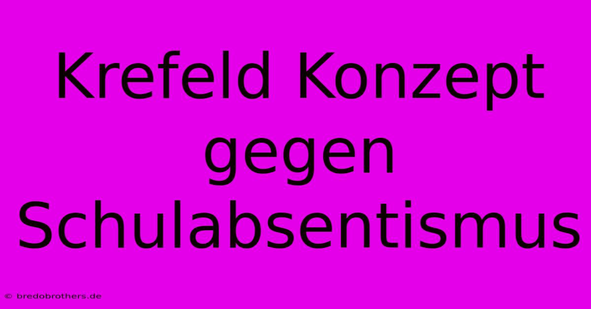 Krefeld Konzept Gegen Schulabsentismus