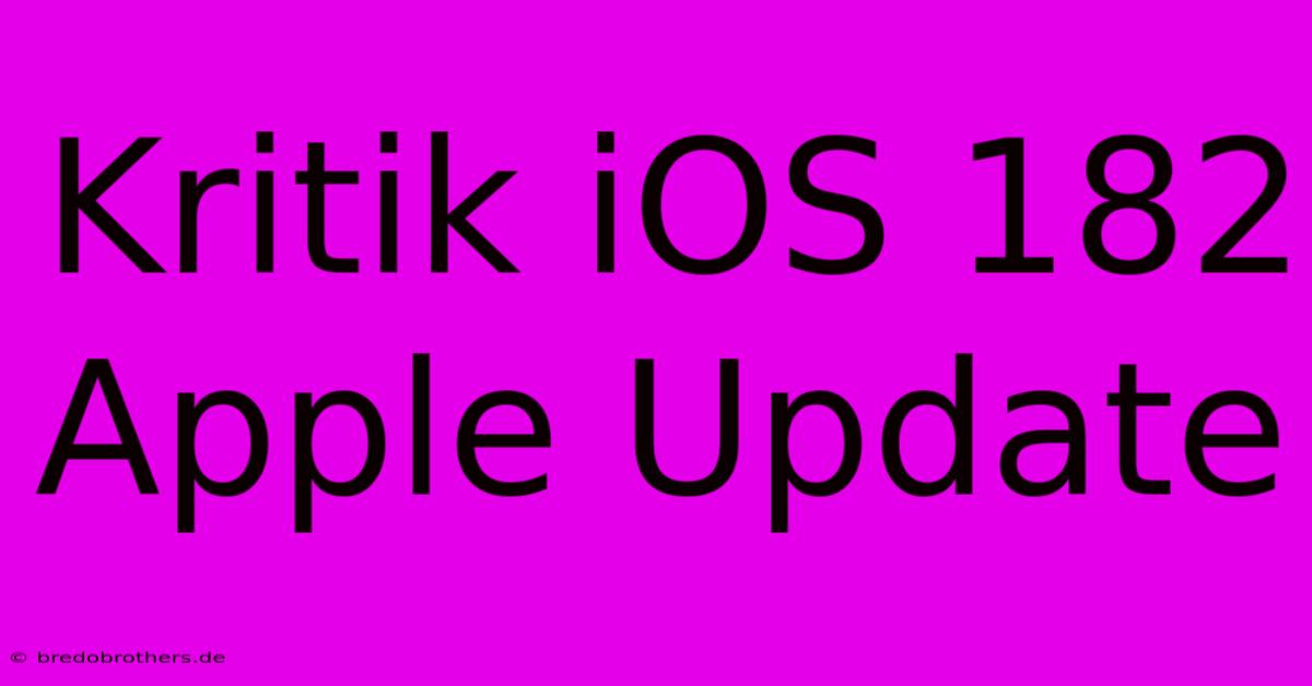 Kritik IOS 182 Apple Update