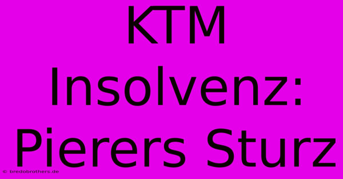 KTM Insolvenz: Pierers Sturz