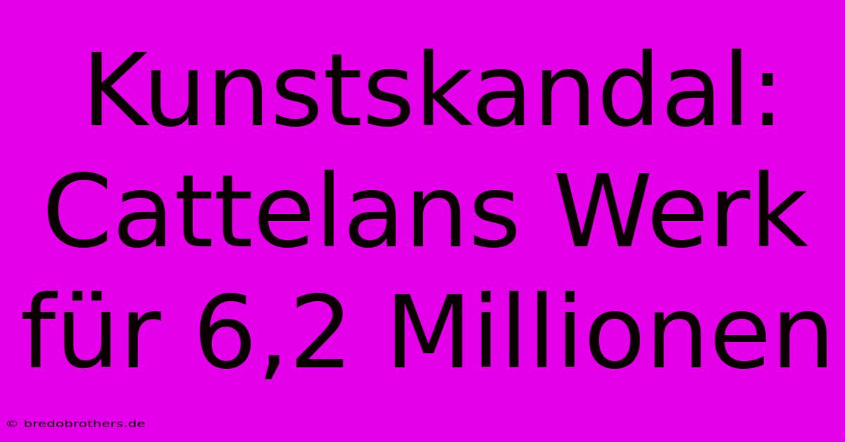 Kunstskandal: Cattelans Werk Für 6,2 Millionen