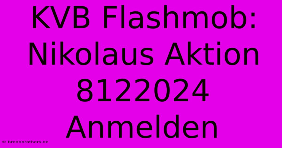 KVB Flashmob: Nikolaus Aktion 8122024 Anmelden