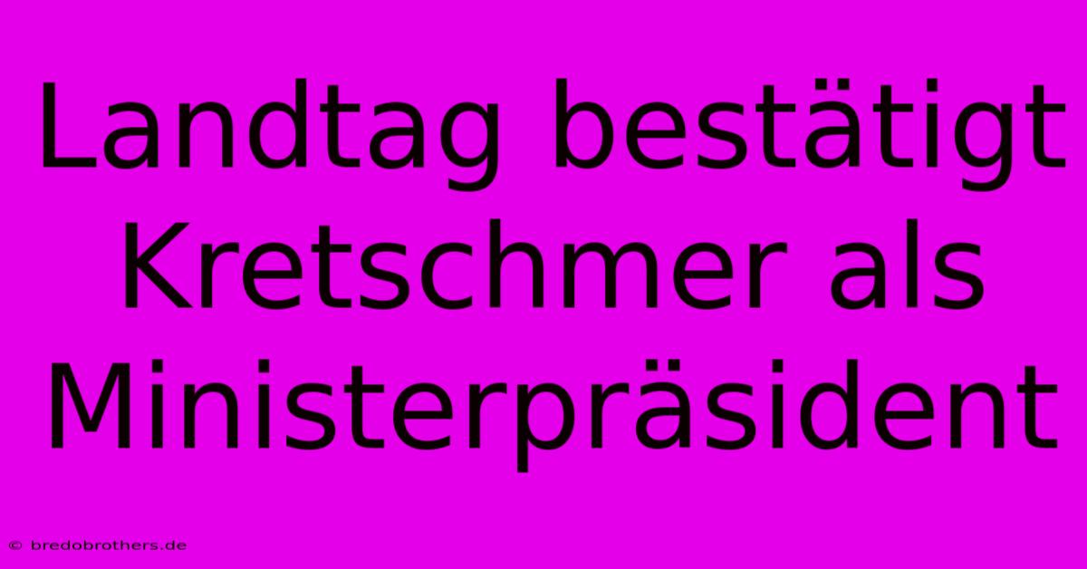 Landtag Bestätigt Kretschmer Als Ministerpräsident